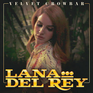 Lana+Del+Rey+-+Velvet+Crowbar+Lyrics.jpg
