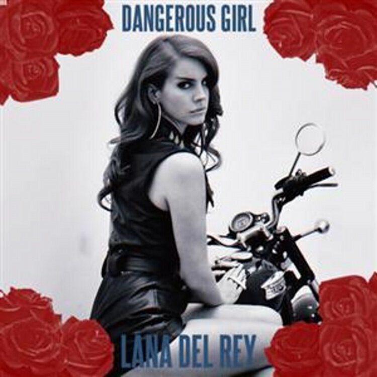 dangerous+girl+-+LANA+DEL+REY.jpg