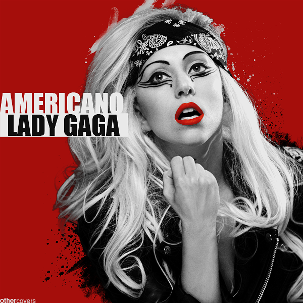 lady_gaga___americano_by_other_covers-d3